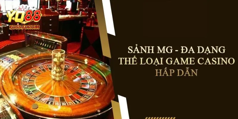 Yo88 | Điểm Đến Cá Cược Casino Sảnh MG Yo88 Đẳng Cấp